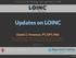 Clinical LOINC Meeting - Salt Lake City, UT USA. Updates on LOINC. Daniel J. Vreeman, PT, DPT, MSc