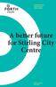 Stirling Business Improvement District (BID) A better future for Stirling City Centre