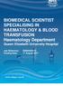 BIOMEDICAL SCIENTIST SPECIALISING IN HAEMATOLOGY & BLOOD TRANSFUSION Haematology Department Queen Elizabeth University Hospital