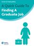 Careers & Employability. A Quick Guide To Finding A Graduate Job