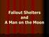 Fallout Shelters and A Man on the Moon