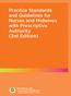 Practice Standards and Guidelines for Nurses and Midwives with Prescriptive Authority (3rd Edition)