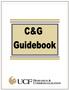 C&G Guidebook. This guidebook is intended for UCF Contracts and Grants staff or anyone involved in grants and contracts management.