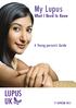 My Lupus. What I Need to Know. A Young person s Guide