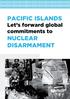FROM PROTESTING NUCLEAR TESTING TO SUPPORTING A BAN ON NUCLEAR WEAPONS. Nuclear disarmament. Pacific Islands: a history of Nuclear Weapons Testing