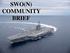 SWO(N) COMMUNITY BRIEF
