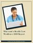 Wisconsin s Health Care Workforce 2009 Report