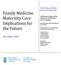 Family Medicine Maternity Care: Implications for the Future