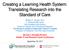 Creating a Learning Health System: Translating Research into the Standard of Care
