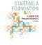 STARTING A FOUNDATION. A GUIDE FOR PHILANTHROPISTS 3 rd Edition