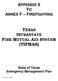 APPENDIX 6 ANNEX F FIREFIGHTING TEXAS INTRASTATE FIRE MUTUAL AID SYSTEM (TIFMAS) State of Texas Emergency Management Plan