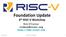 Foundation Update. 6 th RISC-V Workshop. Rick O Connor.  8 May 2017 RISC-V Foundation 1
