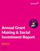 Annual Grant Making & Social Investment Report.