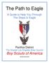 The Path to Eagle. A Guide to Help You Through The Steps to Eagle. Pacifica District The Greater Los Angeles Area Council Boy Scouts of America