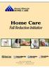 INTRODUCTION Reduce falls Improve patient outcomes Establish a baseline of falls in home care