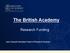 The British Academy. Research Funding. Jack Caswell (Assistant Head of Research Awards)