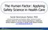 The Human Factor: Applying Safety Science in Health Care