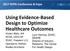Using Evidence-Based Design to Optimize Healthcare Outcomes