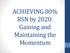 ACHIEVING 80% BSN by 2020: Gaining and Maintaining the Momentum