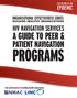 PROGRAMS A GUIDE TO PEER & PATIENT NAVIGATION EPIDEMIC. Organizational Effectiveness Series: PUT AN END TO THE. Building Healthy Organizations