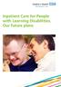 Inpatient Care for People with Learning Disabilities. Our future plans