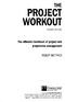PROJECT WORKOUT THE. The ultimate handbook of project and programme management ROBERT BUTTRICK. Prentice Hall FOURTH EDITION