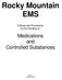 Rocky Mountain EMS. Medications and Controlled Substances. Policies and Procedures for the handling of. Page 1 Revised 04/02/04