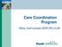 Care Coordination Program. Misty VanCampen,BSN,RN,CCM