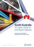 South Australia An open door to the North Atlantic. South Australia North Atlantic Engagement Strategy Directions Paper