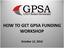 HOW TO GET GPSA FUNDING WORKSHOP. October 12, 2016