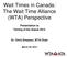 Wait Times in Canada: The Wait Time Alliance (WTA) Perspective