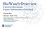 BioWatch Overview. Current Operations Future Autonomous Detection. June 25, 2013 Michael V. Walter, Ph.D.