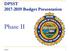 DPSST Budget Presentation. Phase II 5/8/2017 1