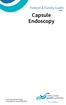 Patient & Family Guide. Capsule Endoscopy. Aussi disponible en français : Endoscopie par capsule (FF )