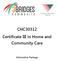 CHC30312 Certificate III in Home and Community Care. Information Package