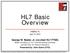 HL7 Basic Overview HIMSS 15. April 14, George W. Beeler, Jr. (co-chair HL7 FTSD)