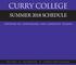 curry college SUMMER 2018 SCHEDULE division of continuing and graduate studies m i l t o n p l y m o u t h c u r r y. e d u / c e g r a d