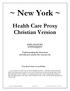 ~ New York ~ Health Care Proxy Christian Version EXPLANATORY SUPPLEMENT. Understanding the document and why you answer the way you do.
