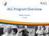 ACL Program Overview. Rebecca Kinney