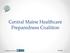 Central Maine Healthcare Preparedness Coalition