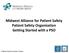 Midwest Alliance for Patient Safety Patient Safety Organization Getting Started with a PSO. An Illinois Hospital Association Company