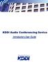 KDDI Audio Conferencing Sevice. Introductory User Guide