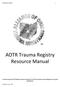 AOTR Trauma Registry Resource Manual. If referencing the AOTR Registry Resource Manual; The AOTR requests acknowledgement in any/all publications.