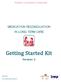 Getting Started Kit MEDICATION RECONCILIATION IN LONG-TERM CARE. Version 3. Reducing Harm Improving Healthcare Protecting Canadians.