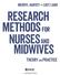 MERRYL HARVEY LUCY LAND. RESEARCH METHODS for. NURSES and MIDWIVES. Theory and Practice