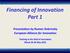 Financing of Innovation Part 1 Presentation by Rumen Dobrinsky European Alliance for Innovation
