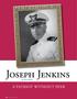 Joseph Jenkins. A Patriot Without Peer. By Diane Reeder. 38 michigan history