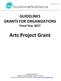 GUIDELINES GRANTS FOR ORGANIZATIONS. Fiscal Year Arts Project Grant