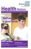 Health Matters. Staff are in good hands INSIDE THIS ISSUE: Celebrate with us You still have time to nominate staff