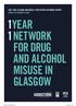 TIER 1 AND 2 ALCOHOL AND DRUGS 2 YEAR ACTION PLAN ANNUAL REPORT WHERE THE NUMBERS COUNT 1 YEAR 1 NETWORK FOR DRUG AND ALCOHOL MISUSE IN GLASGOW